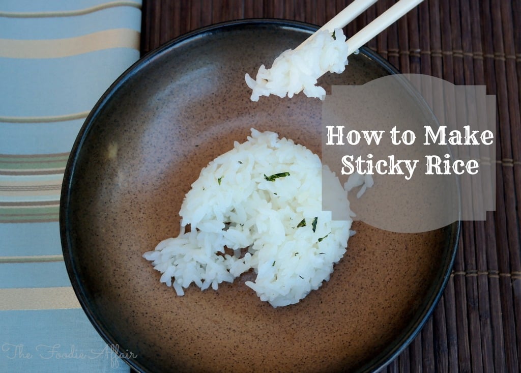 How to make Sticky Rice - The Foodie Affair